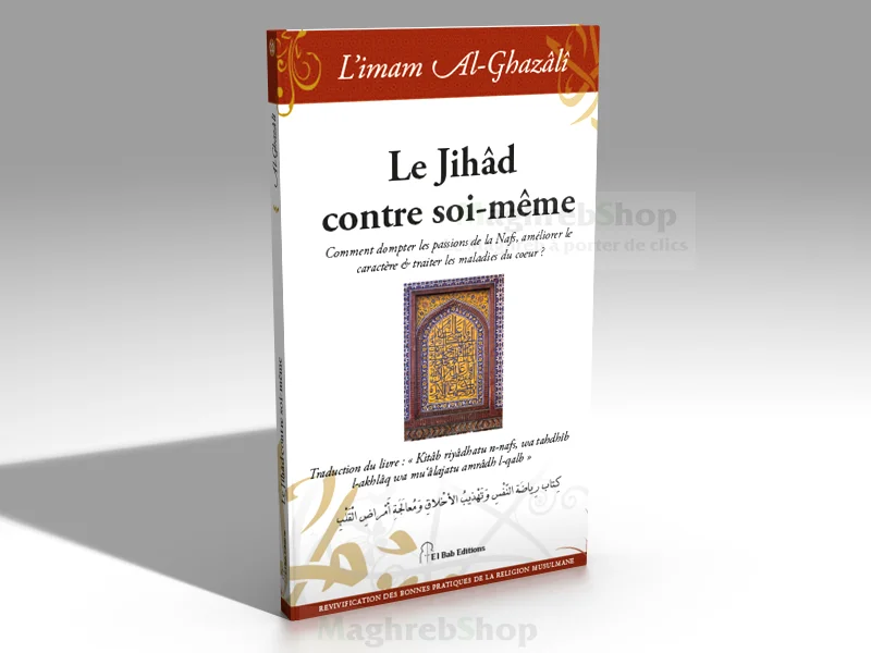 Le Jihad contre soi-même de l'imam Al-Ghazâlî