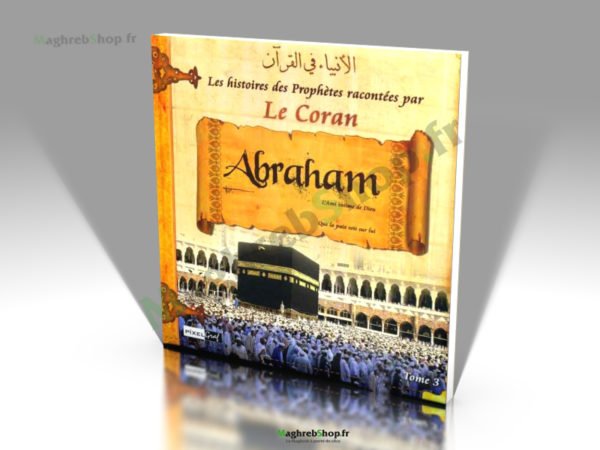 Livre : Histoires des Prophètes racontées par le Coran - Abraham