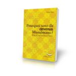 Livre : Pourquoi sont-ils devenus Musulmans ?