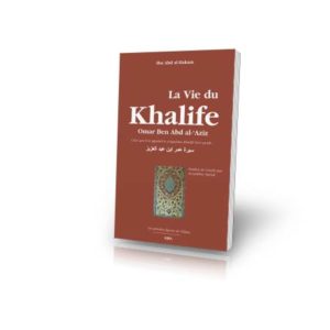Livre : La vie du KHALIFE - omar Ben Abd al-'aziz